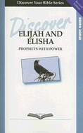 Discover Elijah and Elisha: Prophets with Power - Faith Alive Christian Resources (Creator)
