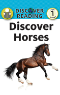 Discover Horses: Level 1 Reader