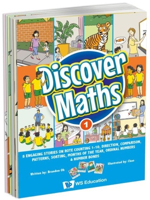 Discover Maths 1: 8 Engaging Stories on Rote Counting 1-10, Direction, Comparison, Patterns, Sorting, Months of the Year, Ordinal Numbers & Number Bonds - Oh, Brandon, and Chao