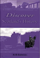 Discover Scotland's History - Cameron, A D