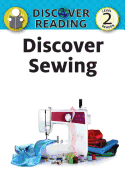 Discover Sewing: Level 2 Reader