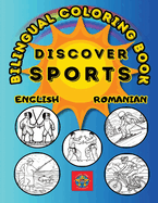 Discover Sports- A Bilingual Coloring Book in English and Romanian