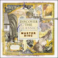 Discover the Classics: Master Disc - Beverly Hoch (soprano); Felicity Lott (piano); Graham Johnson (piano); Jaime Laredo (violin); John Ogdon (piano); London Symphony Chorus (choir, chorus)