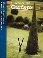 Discover the Gardens: Official Guidebook - Groom, Susanne, and Kilby, Sarah (Editor), and Murphy, Clare (Editor)