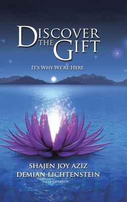 Discover the Gift: It's Why We're Here - Aziz, Shajen Joy