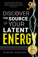 Discover the Source of Your Latent Energy