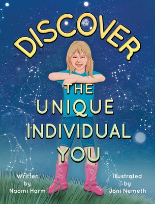 Discover the Unique Individual You - Harm, Naomi