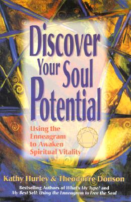 Discover Your Soul Potential: Using the Enneagram to Awaken Spiritual Vitality - Hurley, Kathy, and Donson, Theodorre