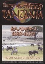 Discoveries... Africa: Tanzania - Southern Serengeti and the Great Migration - 