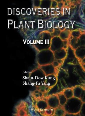 Discoveries in Plant Biology (Volume III) - Kung, Shain-Dow (Editor), and Yang, Shang-Fa (Editor)