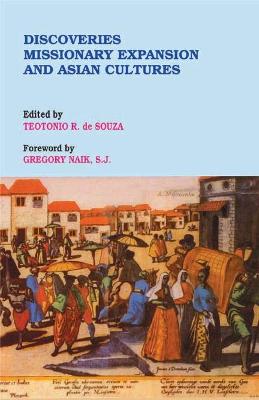 Discoveries Missionary Expansion and Asian Cultures - De Souza, Teotonio R