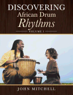 Discovering African Drum Rhythms: Volume I