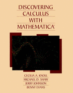 Discovering Calculus with Mathematica? - Knoll, Cecilia A, and Shaw, Michael D, and Johnson, Jerry, Professor