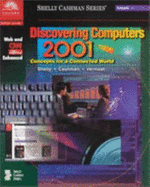 Discovering Computers 2001 Concepts for a Connected World - Shelly, Gary B, and Cashman, Thomas J, Dr., and Vermaat, Misty E