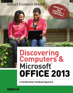 Discovering Computers & Microsoftoffice 2013: A Fundamental Combined Approach