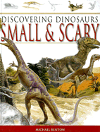 Discovering Dinosaurs Small & Scary