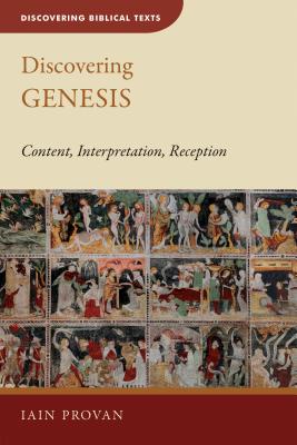 Discovering Genesis: Content, Interpretation, Reception - Provan, Iain