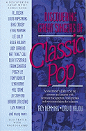 Discovering Great Singers of Classic Pop: A New Listener's Guide to the Sounds and Lives of the Top Performers
