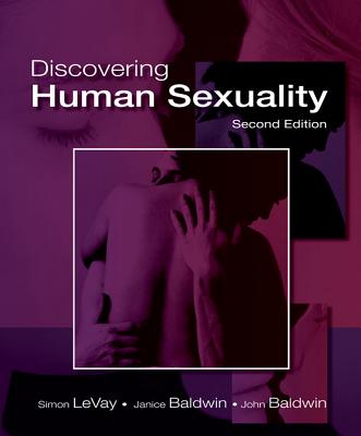 Discovering Human Sexuality - LeVay, Simon, Ph.D., and Baldwin, John