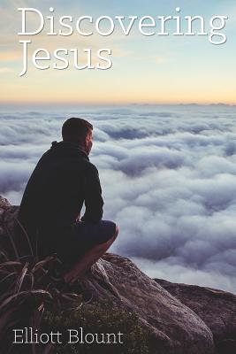 Discovering Jesus - Blount, Elliott