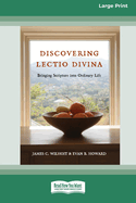 Discovering Lectio Divina: Bringing Scripture into Ordinary Life (16pt Large Print Format)