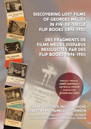 Discovering Lost Films of Georges M?li?s in Fin-De-Si?cle Flip Books (1896-1901)