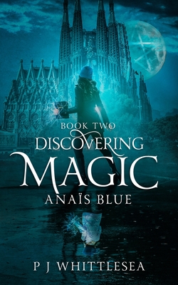 Discovering Magic: Anas Blue Book Two - Whittlesea, P J