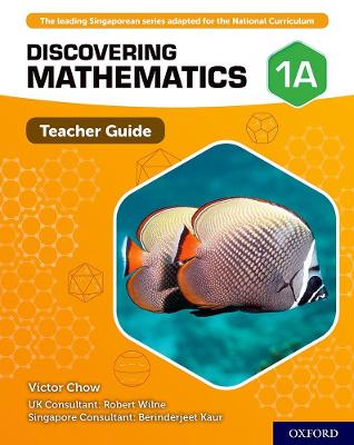 Discovering Mathematics: Teacher Guide 1A - Chow, Victor, and Wilne, Robert, and Kaur, Berinderjeet