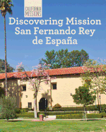 Discovering Mission San Fernando Rey de Espaa