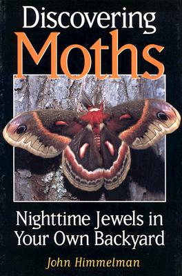 Discovering Moths: Nighttime Jewels in Your Own Backyard - 