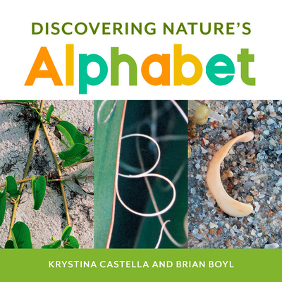 Discovering Nature's Alphabet - Castella, Krystina, and Boyl, Brian