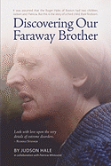 Discovering Our Faraway Brother