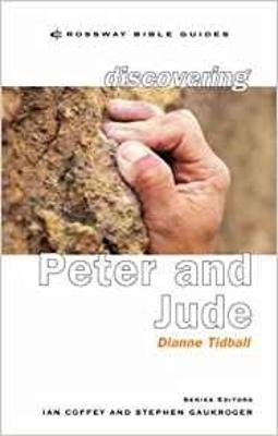 Discovering Peter and Jude: Be Strong, Firm And Steadfast! - Tidball, Dianne