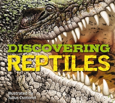 Discovering Reptiles: The Ultimate Handbook to the Reptiles of the World! - Thomas Nelson