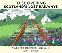 Discovering Scotland's Lost Railways: A Wee Trip Down Memory Lane