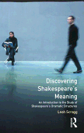 Discovering Shakespeare's Meaning: An Introduction to the Study of Shakespeare's Dramatic Structures