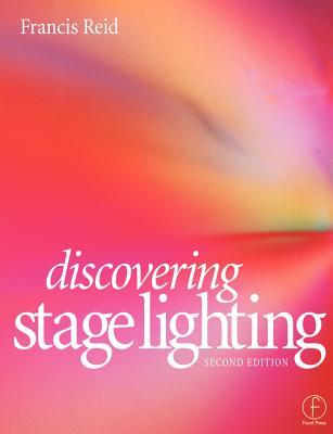 Discovering Stage Lighting - Reid, Francis