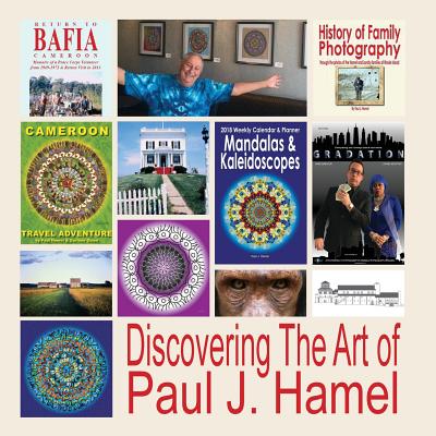 Discovering the Art of Paul J. Hamel - Hamel, Paul