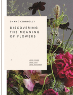 Discovering the Meaning of Flowers: Love Found Love Lost Love Restored