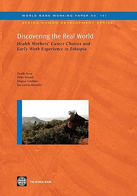 Discovering the Real World: Health Workers' Career Choices and Early Work Experience in Ethiopia Volume 191 - Serra, Danila, and Serneels, Pieter, and Lindelow, Magnus