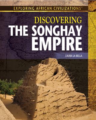 Discovering the Songhay Empire - La Bella, Laura