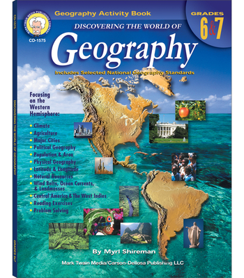 Discovering the World of Geography, Grades 6 - 7: Includes Selected National Geography Standards - Shireman, Myrl