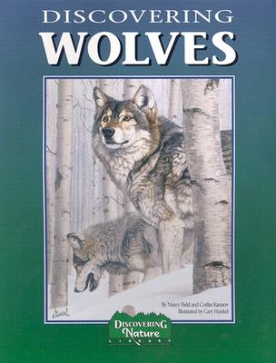 Discovering Wolves - Field, Nancy, and Karasov, Corliss