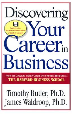 Discovering Your Career in Business - Butler, Timothy, and Waldroop, James, Ph.D.