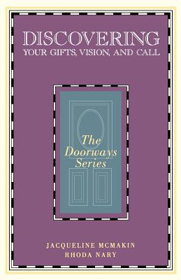 Discovering Your Gifts, Vision, and Call - McMakin, Jacqueline, and Nary, Rhoda