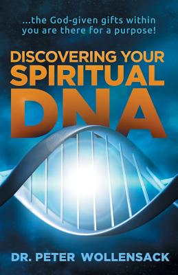 Discovering Your Spiritual DNA - Wollensack, Peter