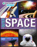 Discovery Kids Outer Space: Take a Fascinating Journey Through the Universe