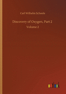 Discovery of Oxygen, Part 2: Volume 2