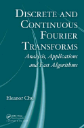 Discrete and Continuous Fourier Transforms: Analysis, Applications and Fast Algorithms