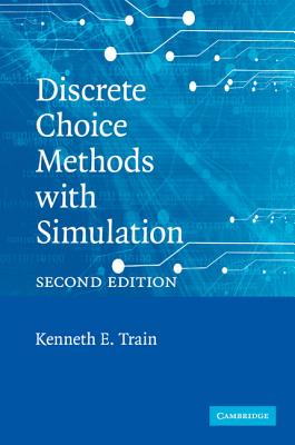 Discrete Choice Methods with Simulation - Train, Kenneth E